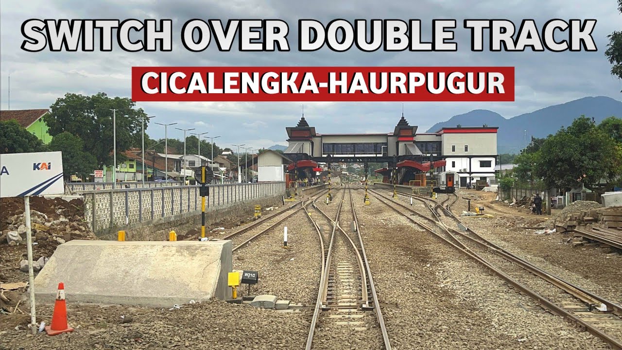 Update Switch Over Double Track Cicalengka-Haurpugur (31 Desember 2024)