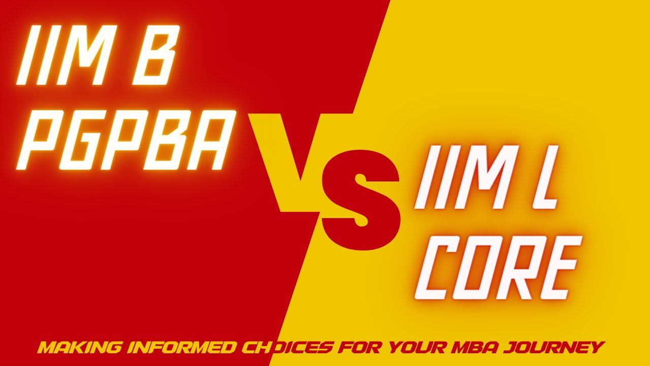 IIM Bangalore PGPBA vs. IIM Lucknow Core | Comparative Analysis : Choosing the Right MBA
