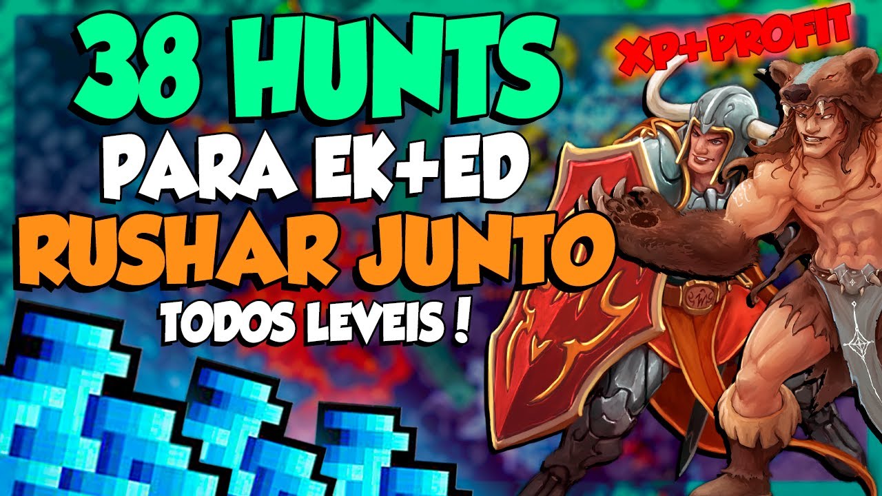 TIBIA - 38 HUNTS EK+ED RUSHAR MT (TODOS LEVEIS) - TIBIA 2024