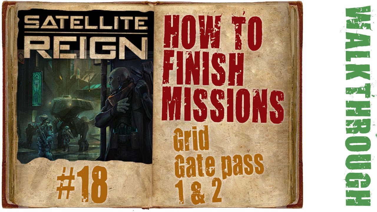 Satellite Reign Walkthrough 18: Grid Gate pass 1 and Grid Gate pass 2 (DOWNTOWN)