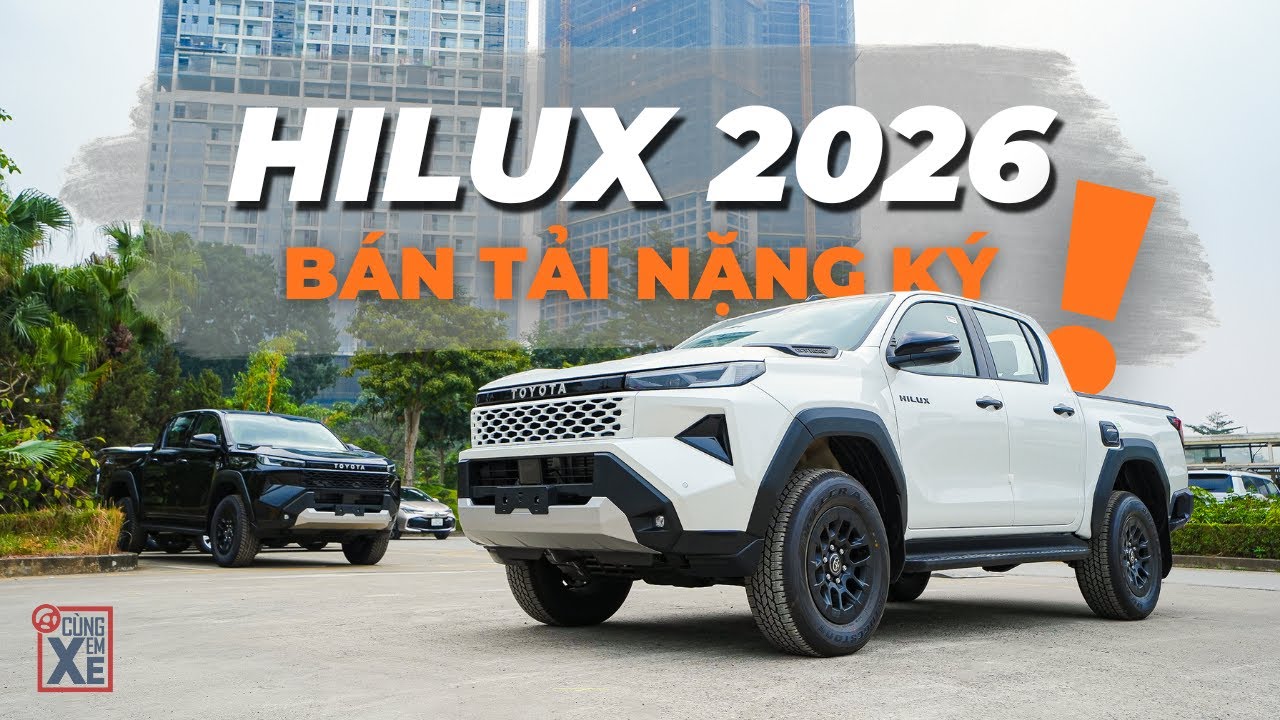 Toyota Hilux 2026 - Bán tải nặng ký trong phân khúc - Có gì đáng xem ?