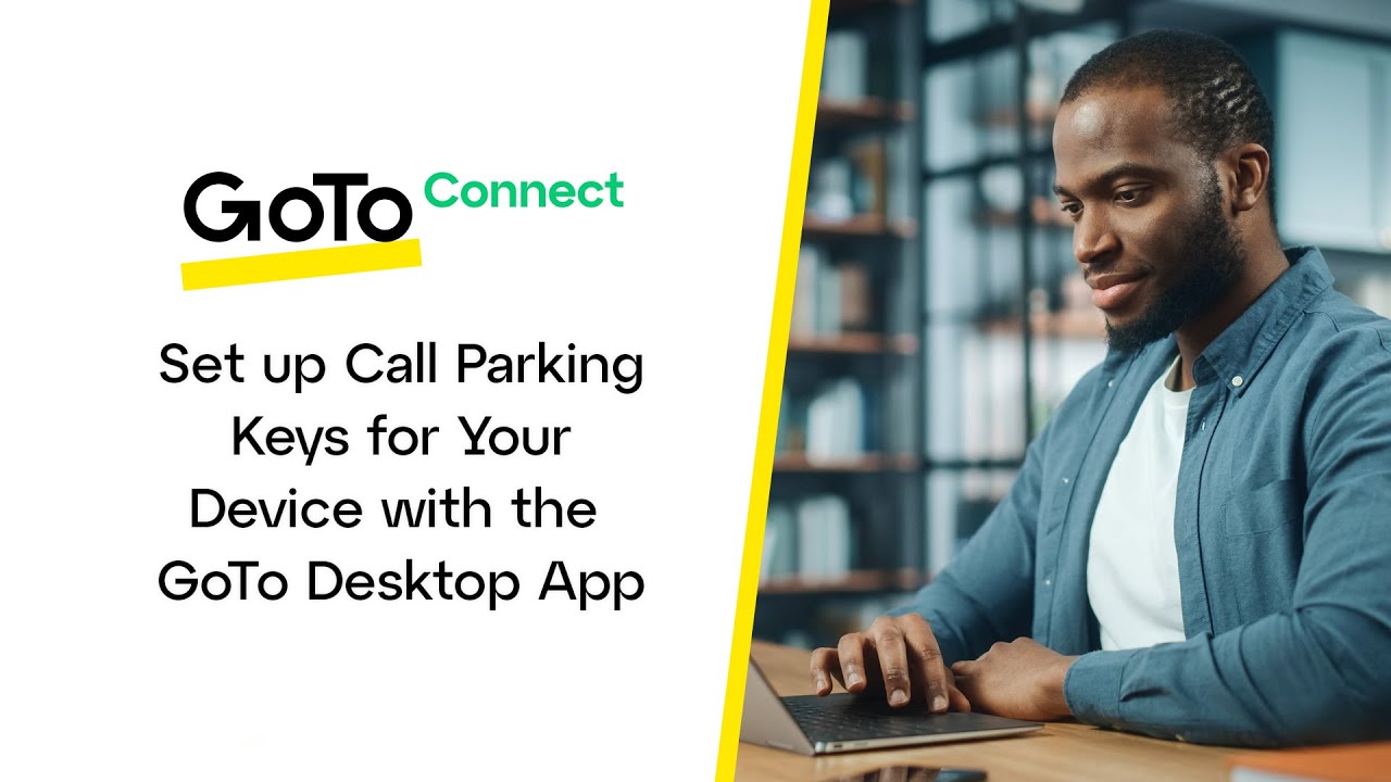 Setting Up Call Parking Keys with the GoTo Desktop App