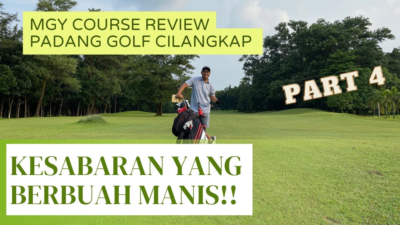 PADANG GOLF CILANGKAP (Part 4) | MGY COURSE REVIEW