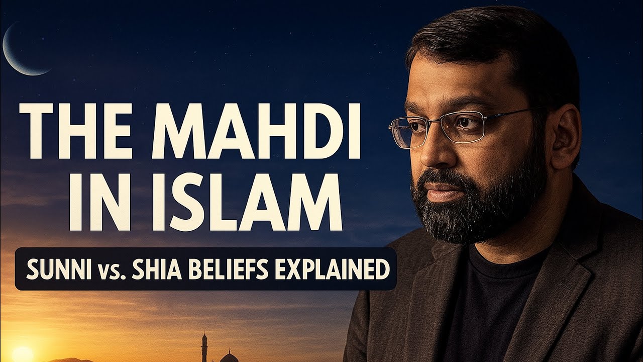 The Real Mahdi &mdash; What Sunni Islam Actually Teaches | Dr. Yasir Qadhi