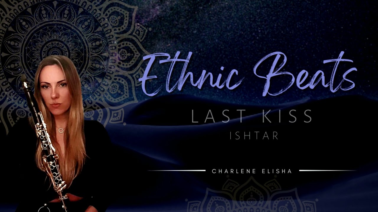 Last Kiss | Ishtar | Ethnic Beats | Arabic |Charlene Elisha