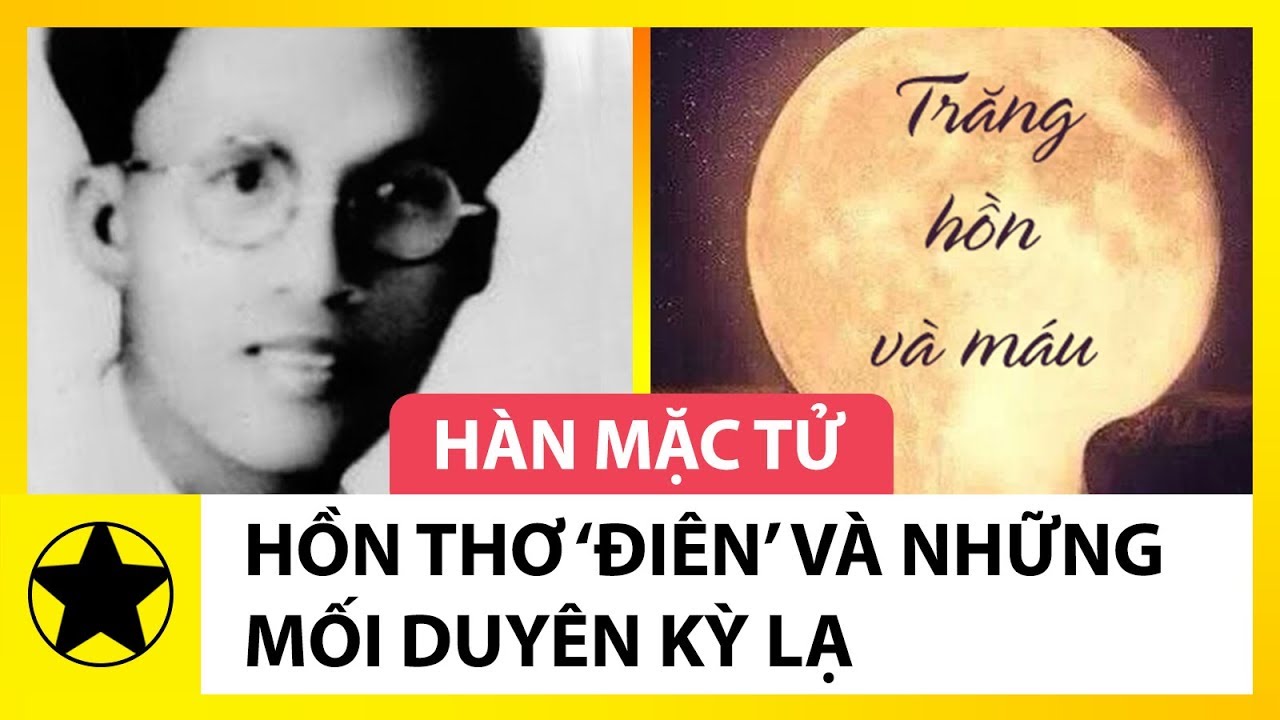 Hàn Mặc Tử - Hồn Thơ 'Điên' Và Những Mối Duyên Kỳ Lạ