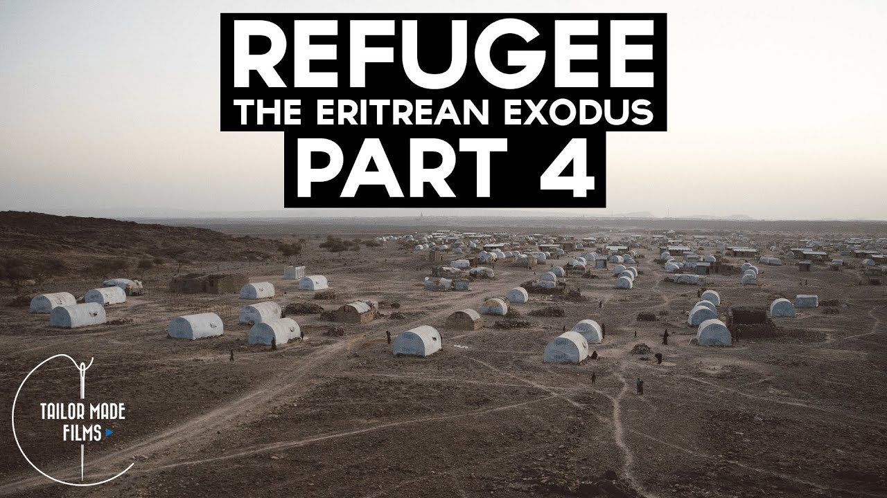 REFUGEE: The Eritrean Exodus (Part 4)