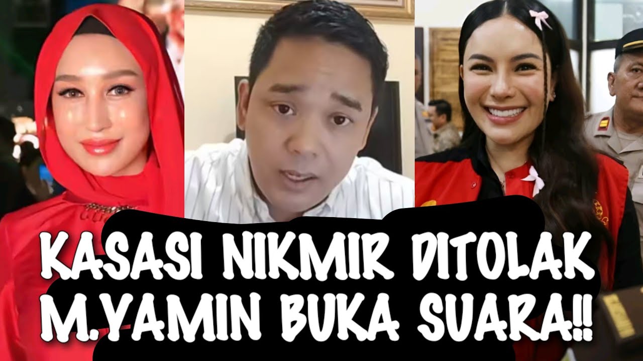 VIRAL√√ PENGACARA KONDANG M.YAMIN BUKA SUARA TENTANG  KASASI NIKITA MIRZANI DITOLAK
