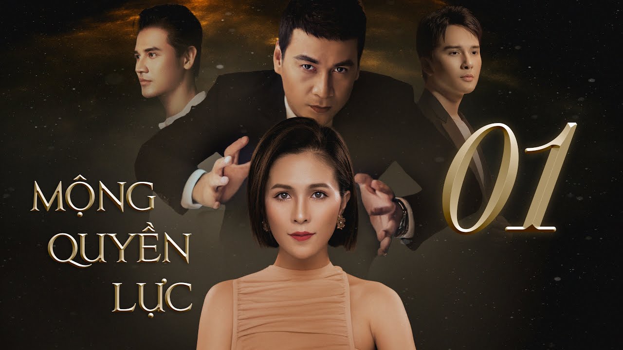 MỘNG QUYỀN LỰC - Tập 1 | Phim Việt Nam Hay | Phim Tâm Lý Tình Cảm Xã Hội Việt Nam Mới Nhất 2025