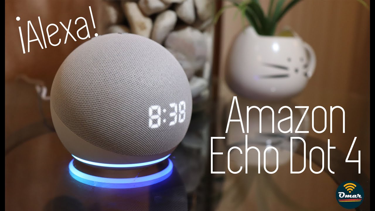 Amazon Echo Dot 4 con reloj - Unboxing y configuraci&oacute;n.