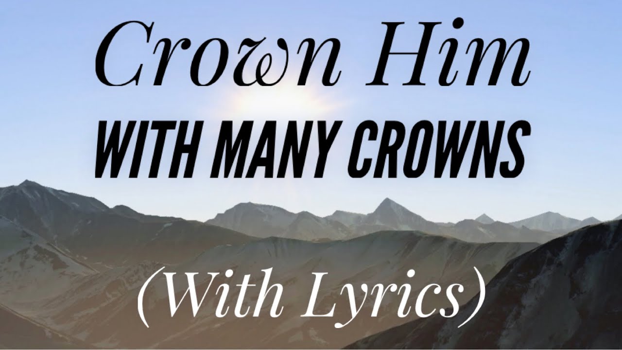 Crown Him With Many Crowns (with lyrics) The most Beautiful Easter hymn!