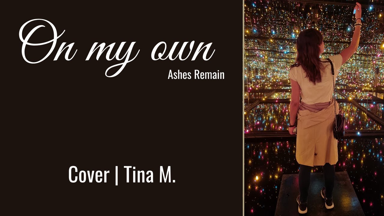 [COVER] On my own (Ashes Remain)