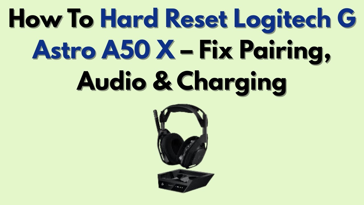 Как выполнить полный сброс настроек Logitech G Astro A50 X: исправление сопряжения, звука и зарядки