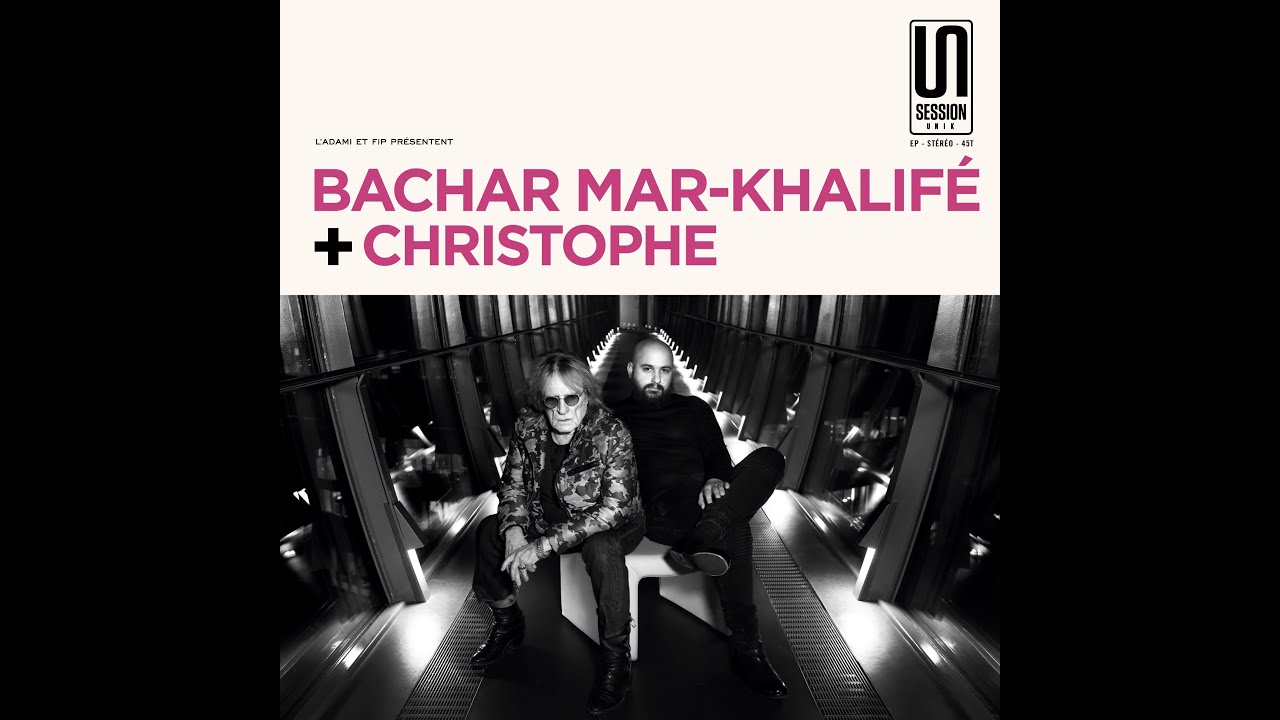 Session Unik 2018 - Bachar Mar Khalifé & Christophe - Jnoun