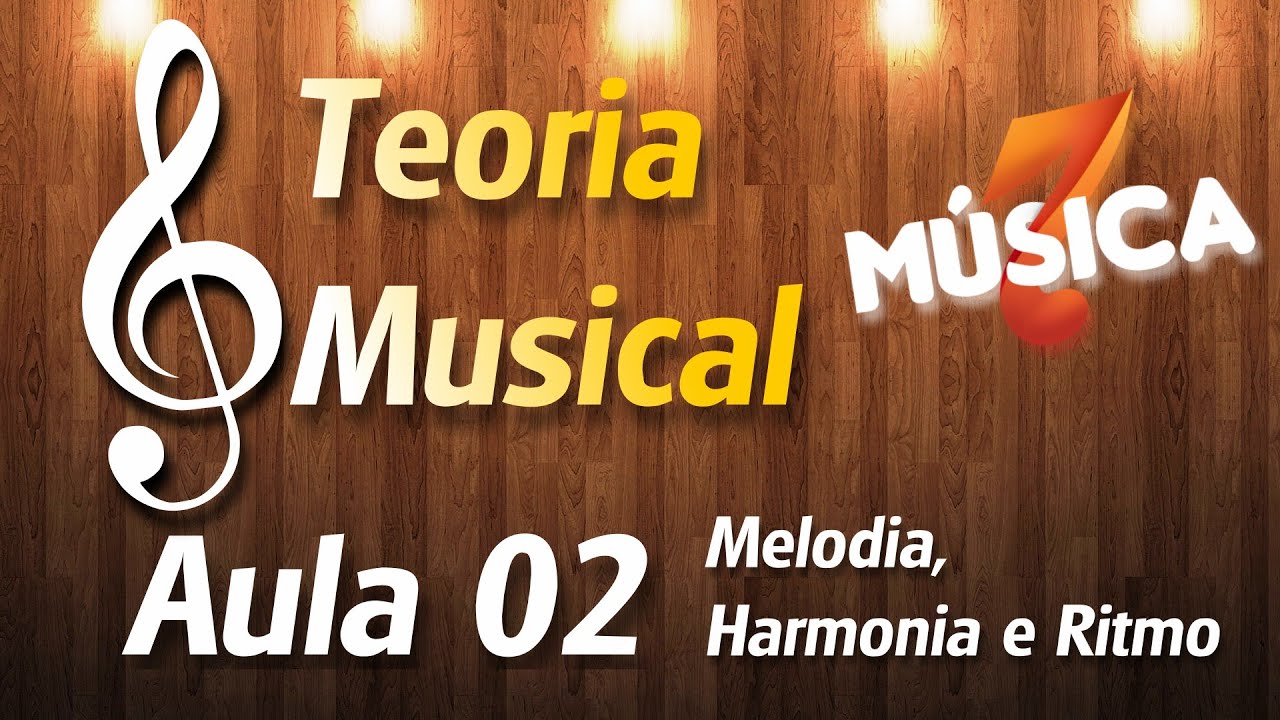 Aprendendo M&uacute;sica (No&ccedil;&otilde;es Gerais) - Aula 02 - Melodia, Harmonia e Ritmo