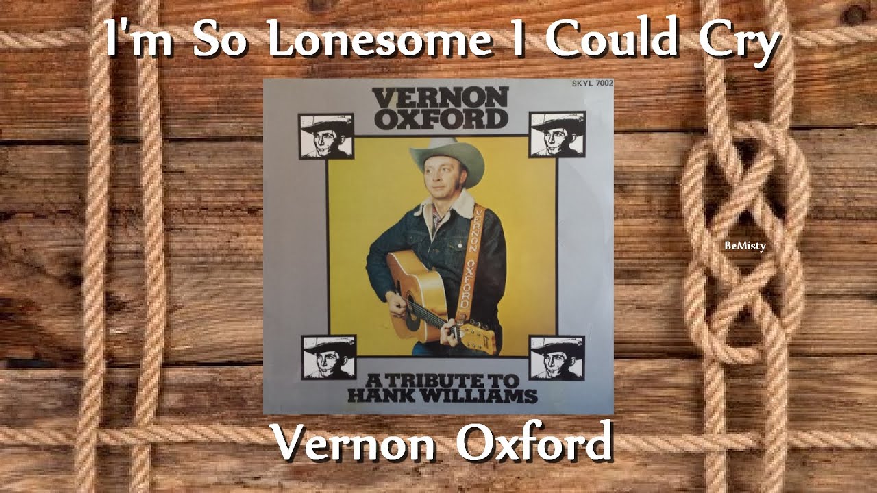 Vernon Oxford - I'm So Lonesome I Could Cry