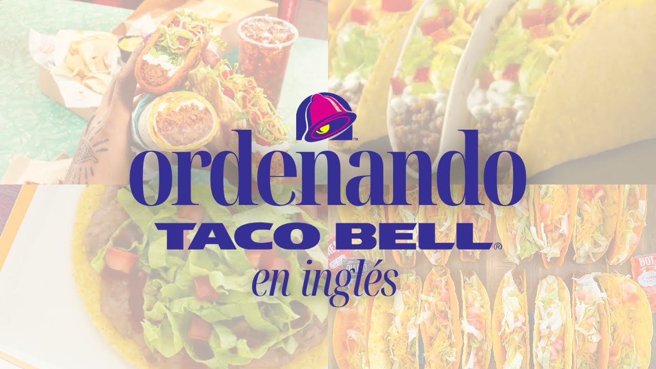 ESTA es la forma de PEDIR COMIDA en ingl&eacute;s | Taco Bell