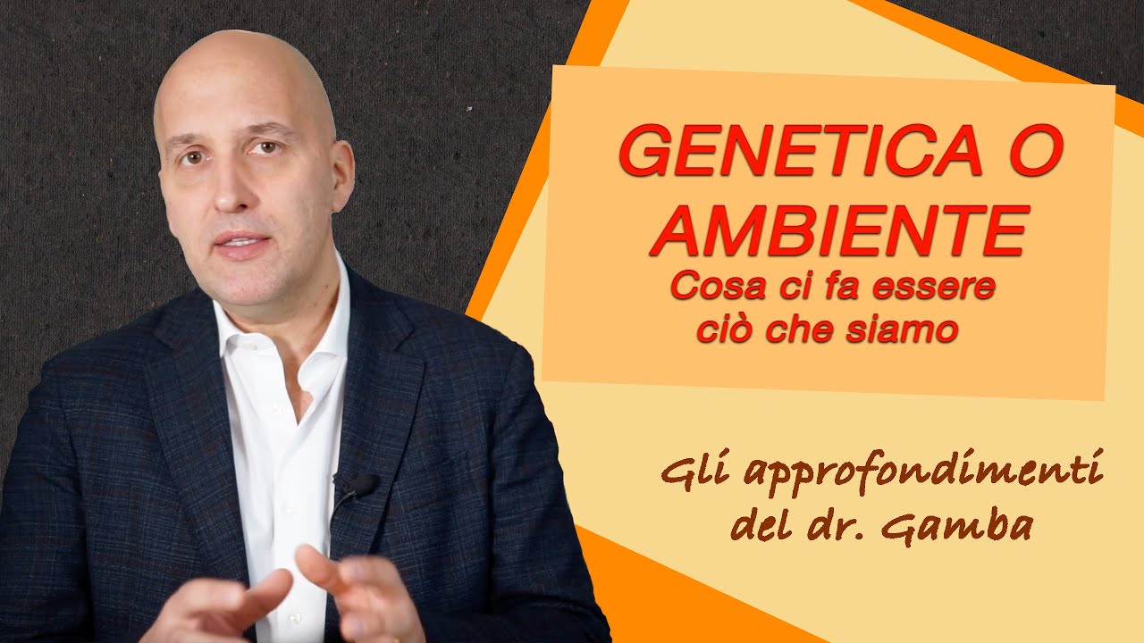 Genetica o ambiente, che cosa ci fa essere ciò che siamo