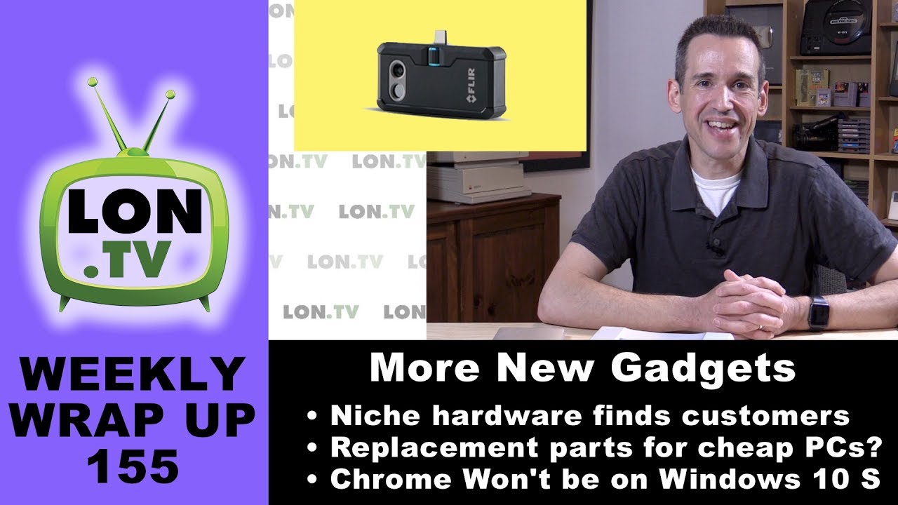 Weekly Wrapup 155 - Finding new gadgets, Varied niche hardware opinions, no Chrome on 10 S