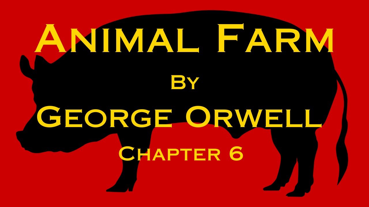 Animal Farm Chapter 6 (audiobook)