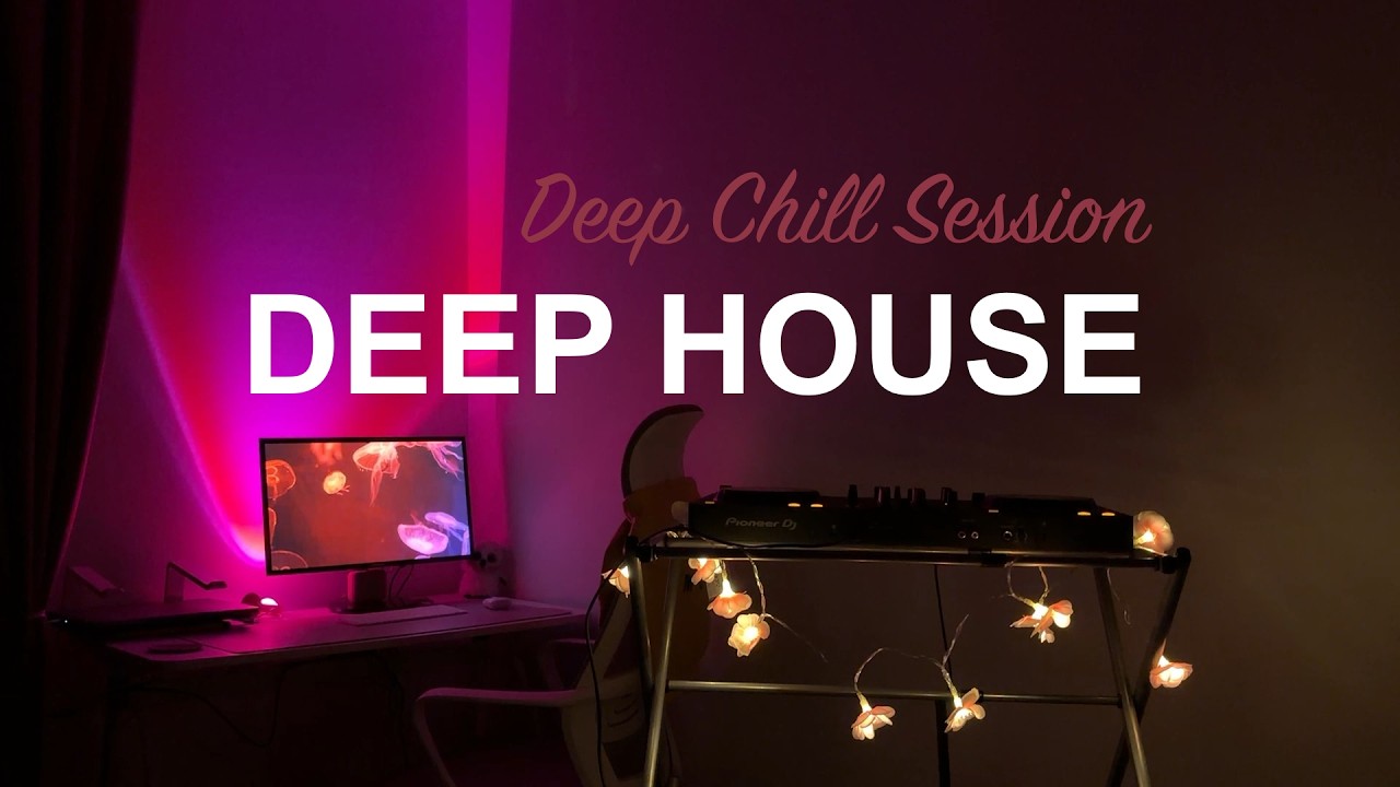 Deep Chill | Deep House DJ Mix