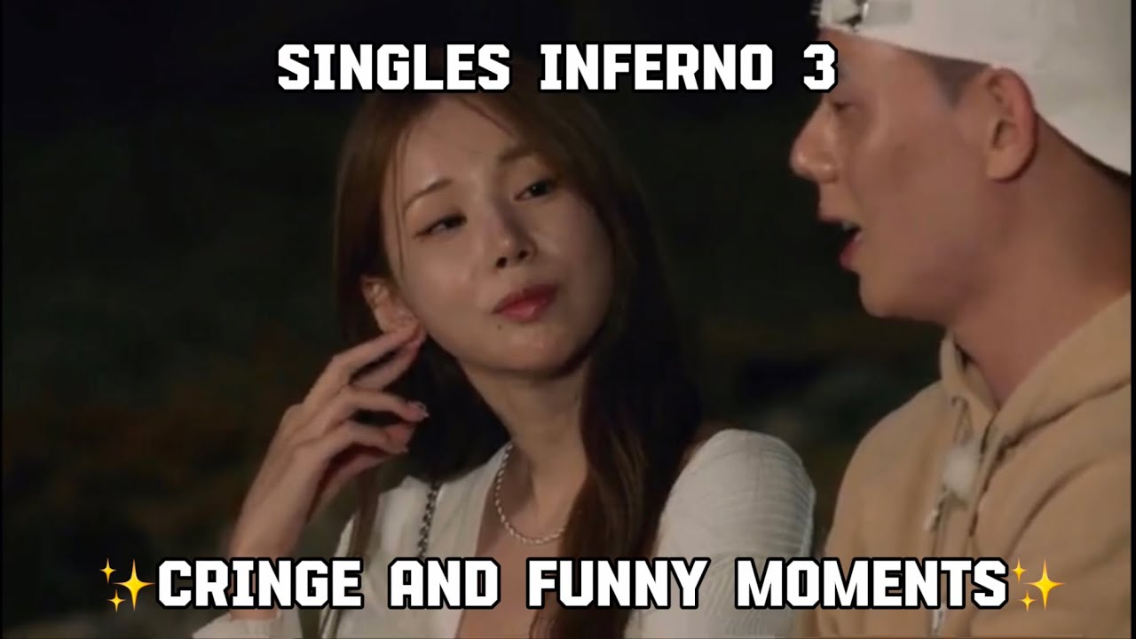 singles inferno 3 cringe and funny moments!
