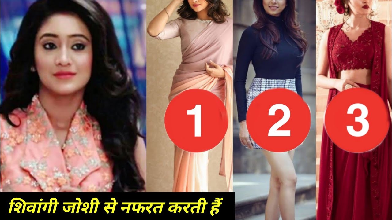 ये रिश्ता क्या कहलाता है सीरियल से मशहूर हुई अभिनेत्री शिवांगी जोशी से नफरत करती हैं ये अभिनेत्रीयां
