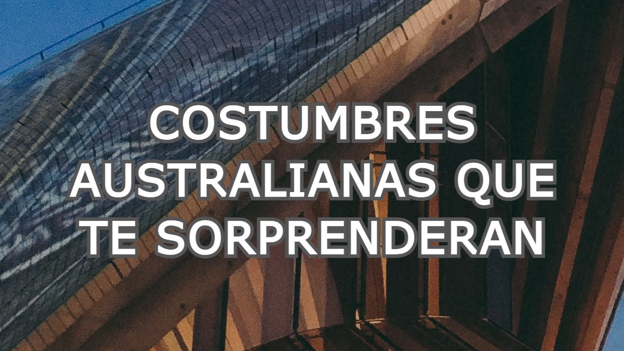 COSTUMBRES EN AUSTRALIA QUE TE SORPRENDERAN