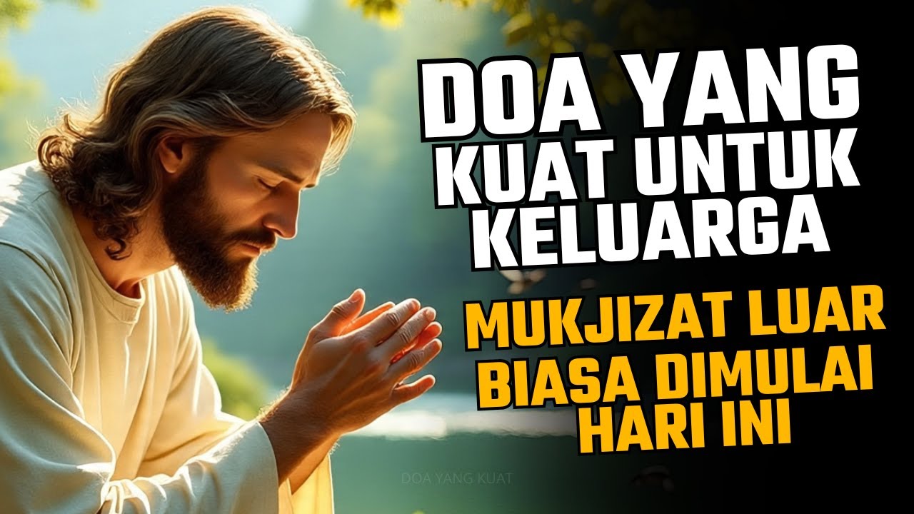 DOA YANG KUAT UNTUK KELUARGA - MUKJIZAT LUAR BIASA DIMULAI HARI INI!