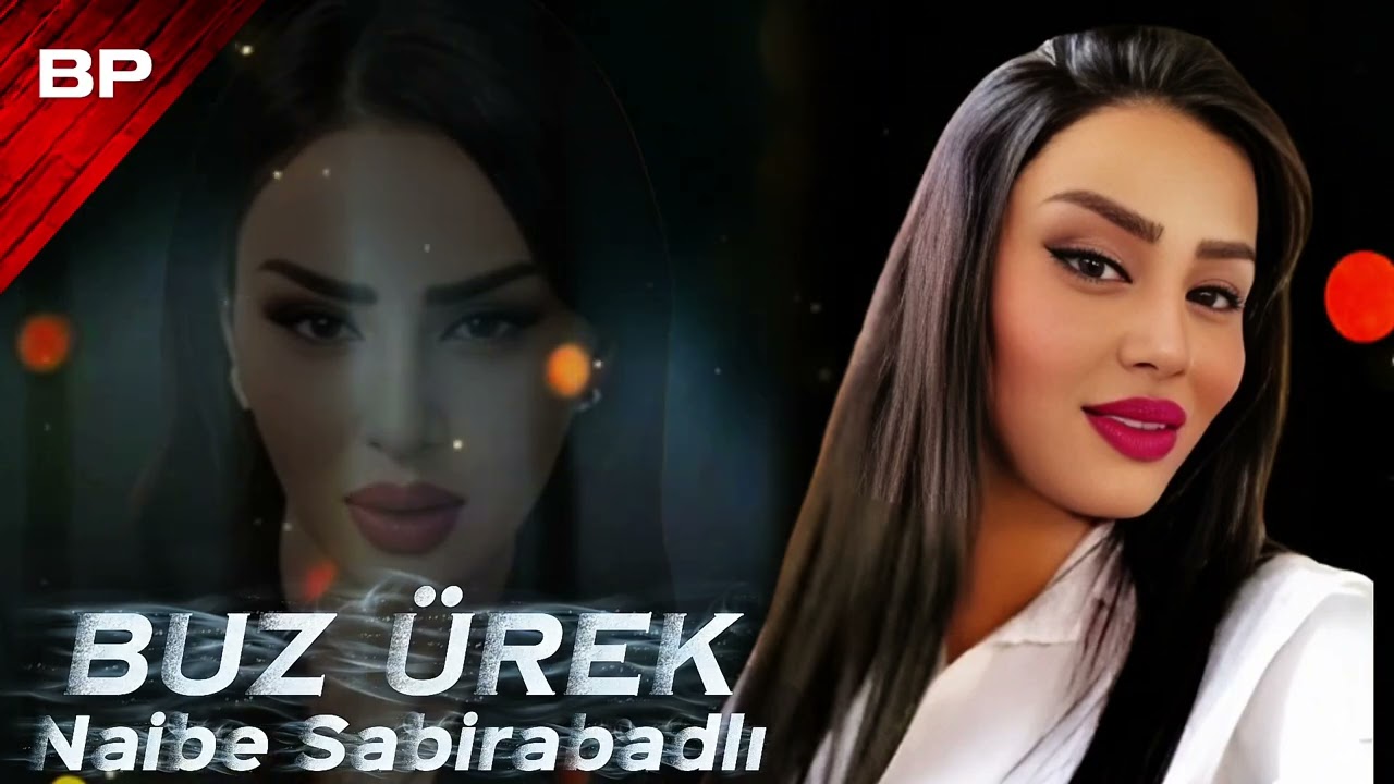 Naibe Sabirabadlı - Buz Ürek 2025 Yeni Remix Mahnılar