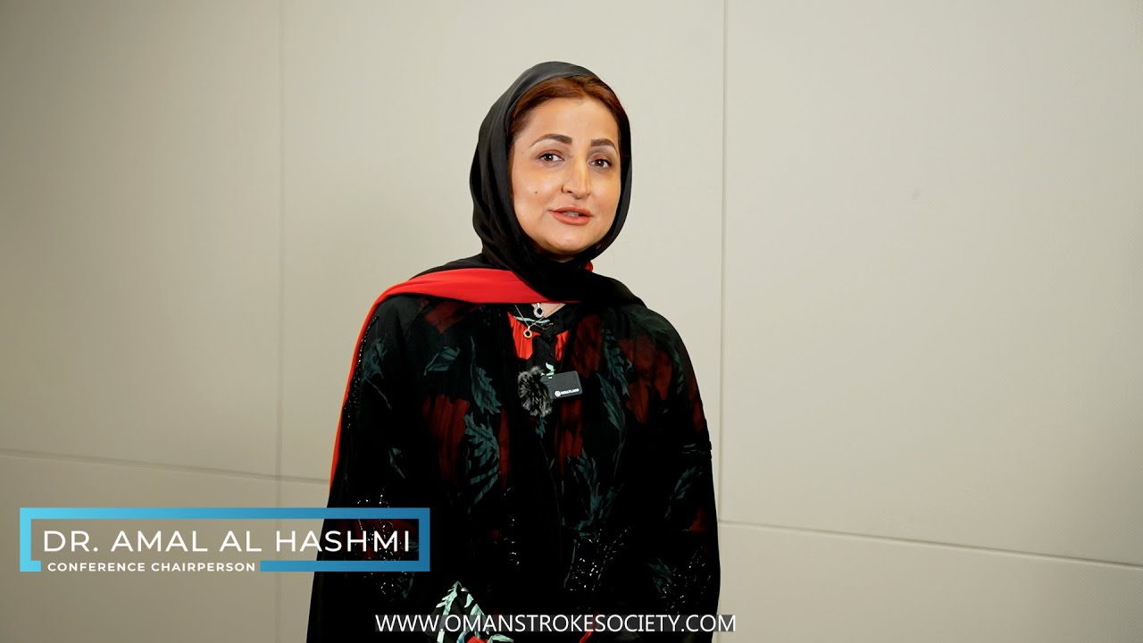 Chairperson Dr. Amal Al Hashmi, Invites you to the Oman's 8th Annual Stroke Conference