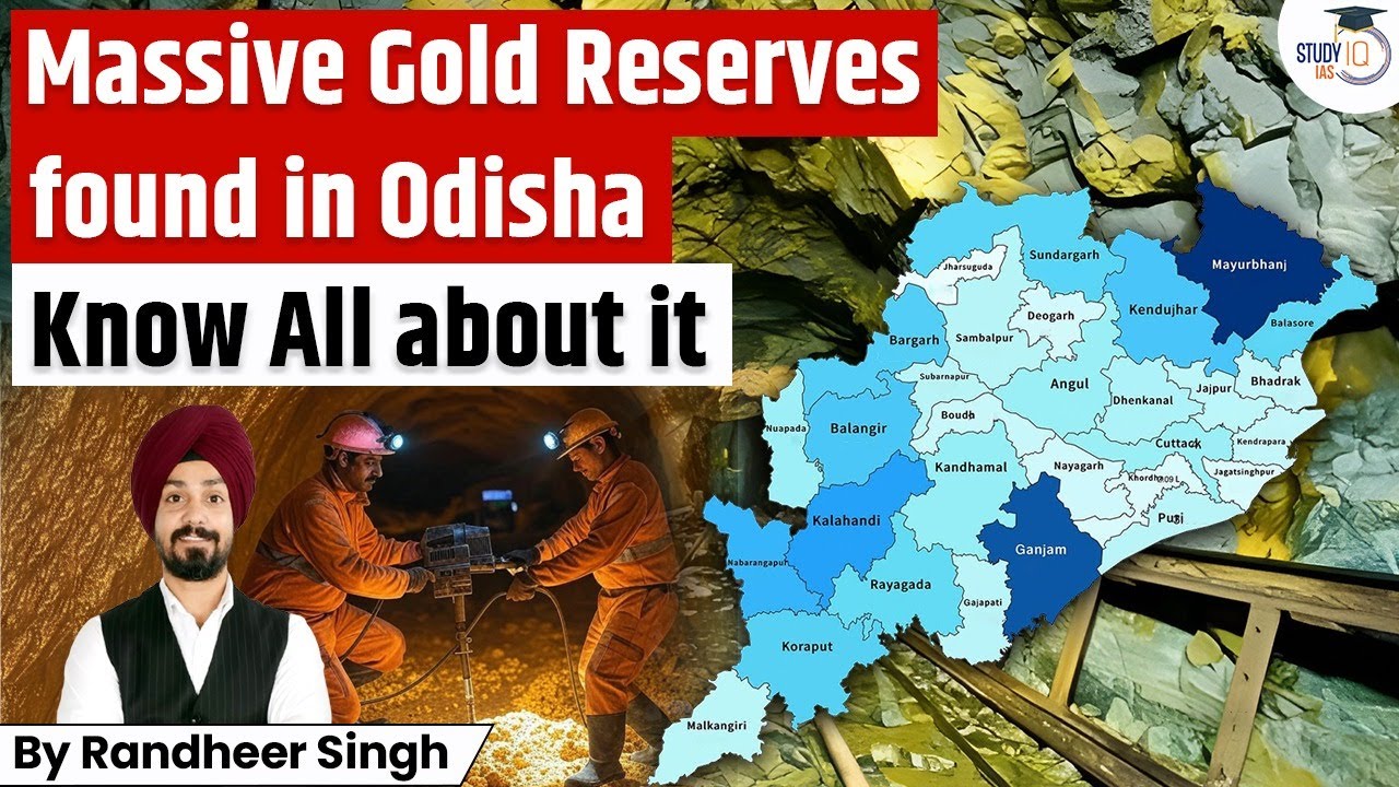 Massive Gold Reserves Discovered in Odisha: Here&rsquo;s Everything You Need to Know! | StudyIQ IAS