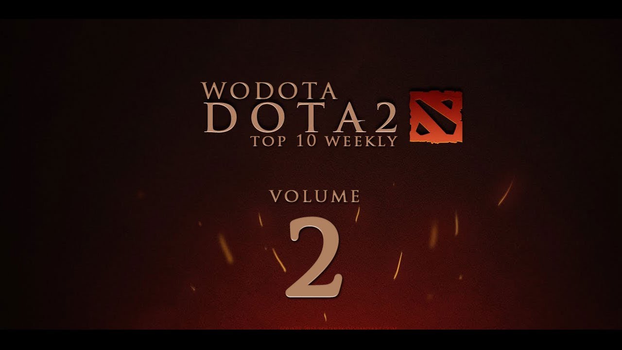 WoDotA - DotA 2 Top10 Weekly Vol.2
