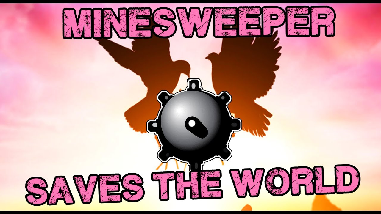 Minesweeper Saves The World