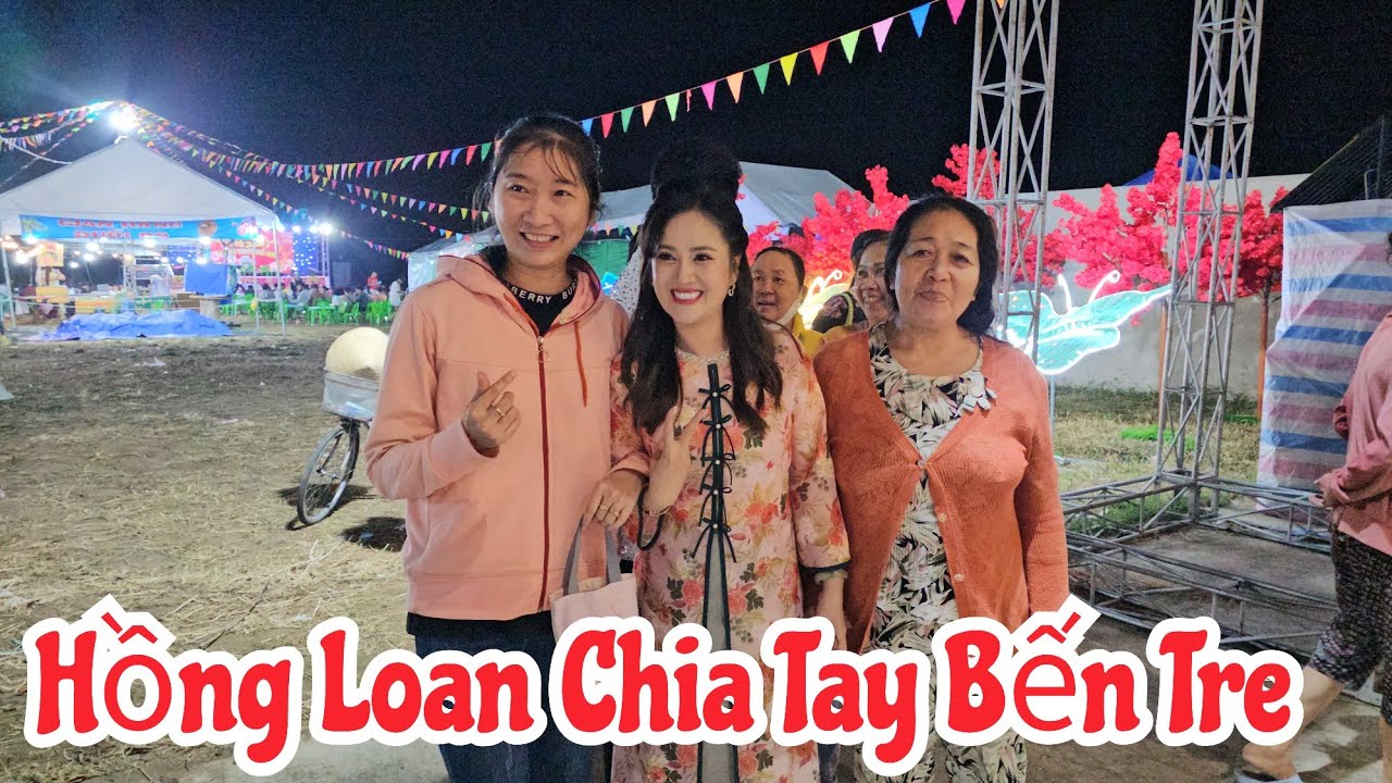 Hồng Loan chia tay khán giả thân yêu Bến Tre 