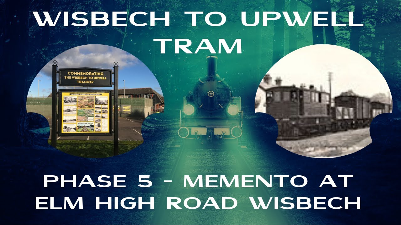 Wisbech to Upwell Tramline Memento Project - Phase 5- Elm High Road, Wisbech.  #trains #tram