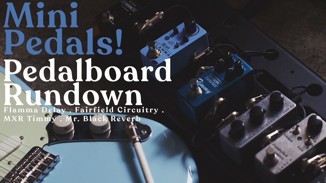 Mini Pedals! Pedalboard Rundown - Flamma FC03 Delay, Fairfield Accountant & more!