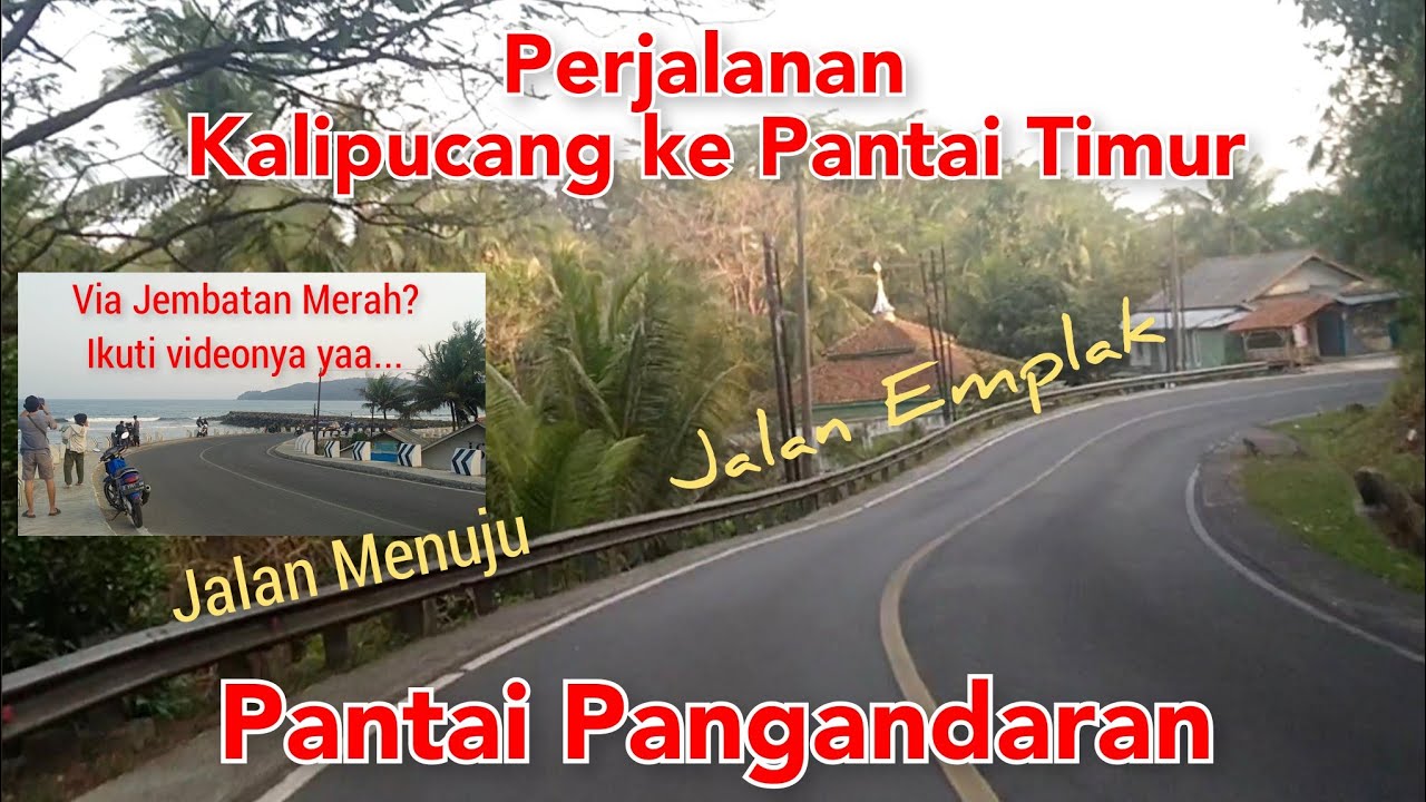 Lebih Cepat Sampai Ke Pantai Pangandaran via Jembatan Merah | Jalan Emplak