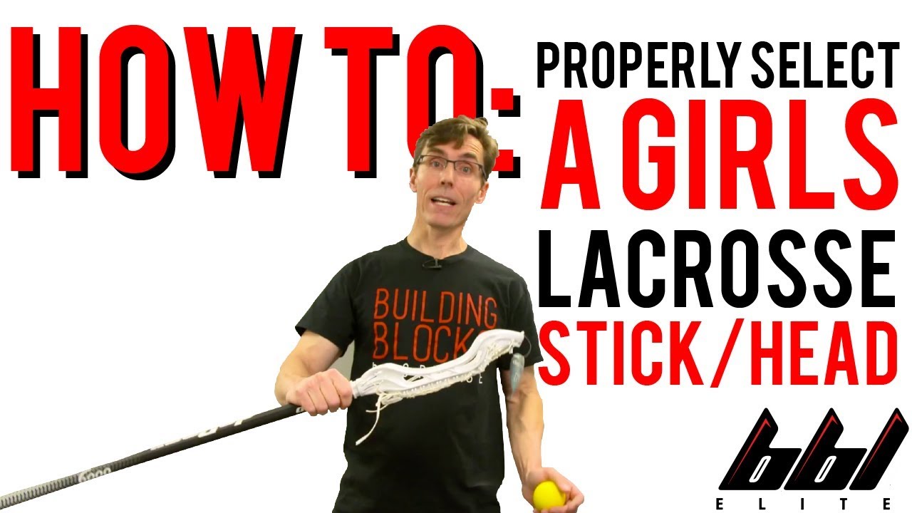 How to Properly Select a Girl's Lacrosse Stick/Head   Building Blocks Lacrosse2