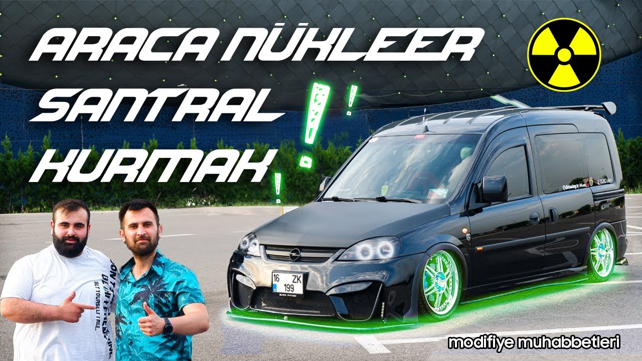 Ticari Otomobil Modifiyesine Son Noktayı Koydu | Nükleer Santralli Opel Combo