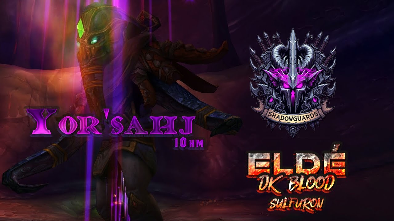 Yor'sahj 10hm - ShadowGuards - Sulfuron - Eldé - Dk Blood