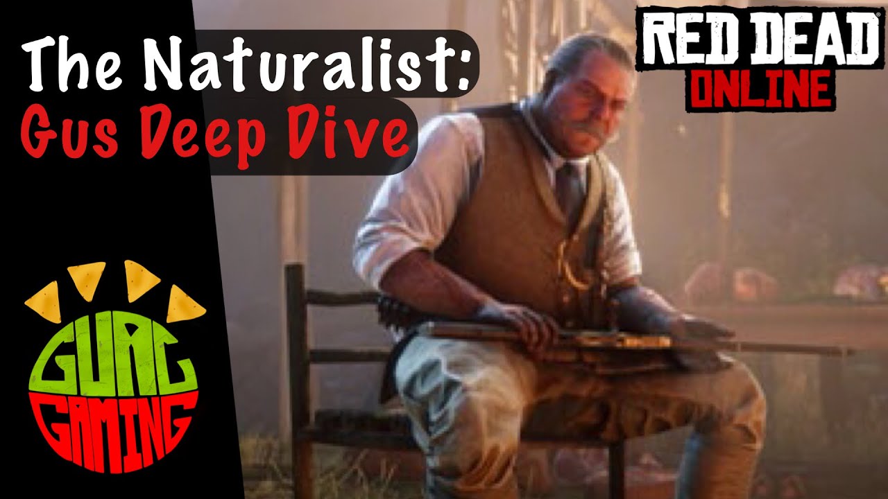 RDO: the Naturalist | Gus Deep Dive