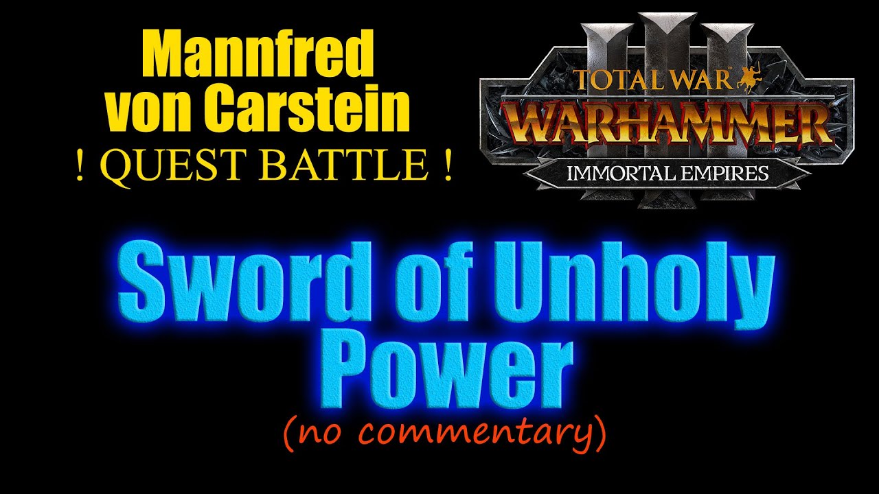 Immortal Empires quest battle - Sword of Unholy Power, Mannfred  campaign. (no commentary)
