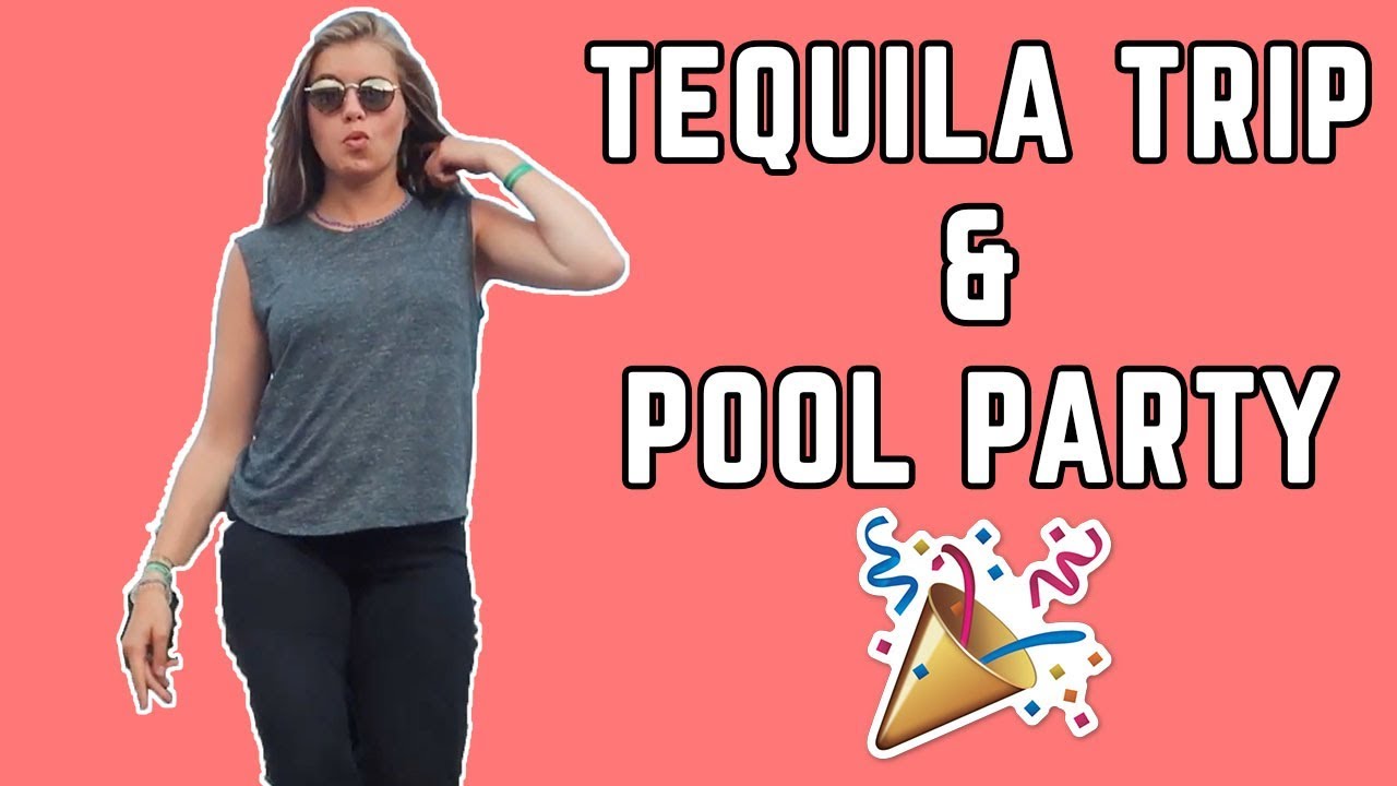 TEQUILA FACTORY TOUR & POOL PARTY ! 🇲🇽🎉
