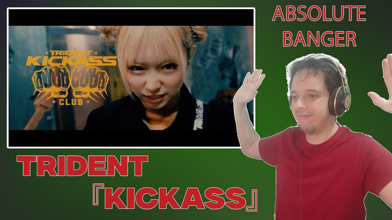 В самый раз! Реакция музыканта-любителя на TRiDENT - 『KICKASS』