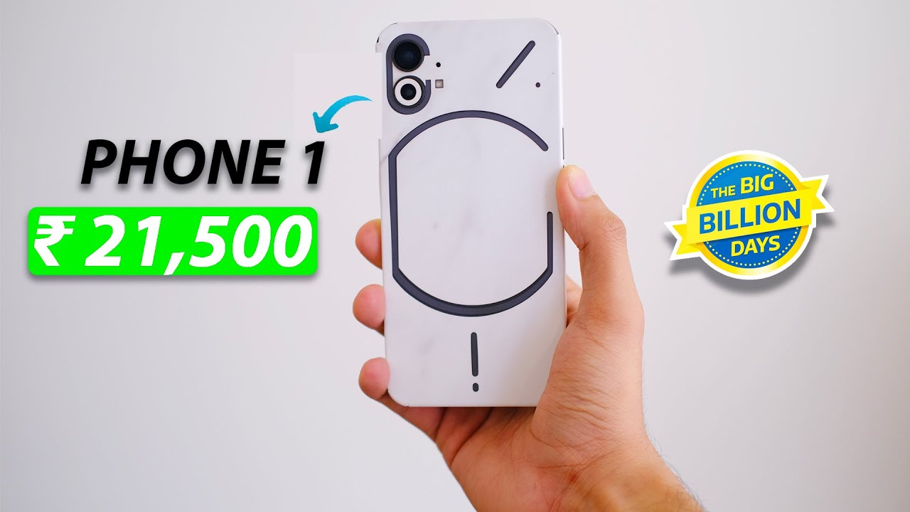 Nothing Phone 1 In Big Billion Days 2023: STILL WORTH IT Under 23k ?