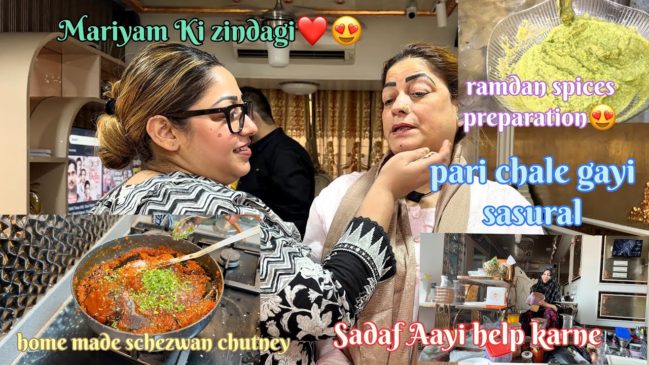 pari chale gayi / Ramdan Spices prepration / Schezwan chutney recipe / Mariyam Ki Zindgai ❤️😍