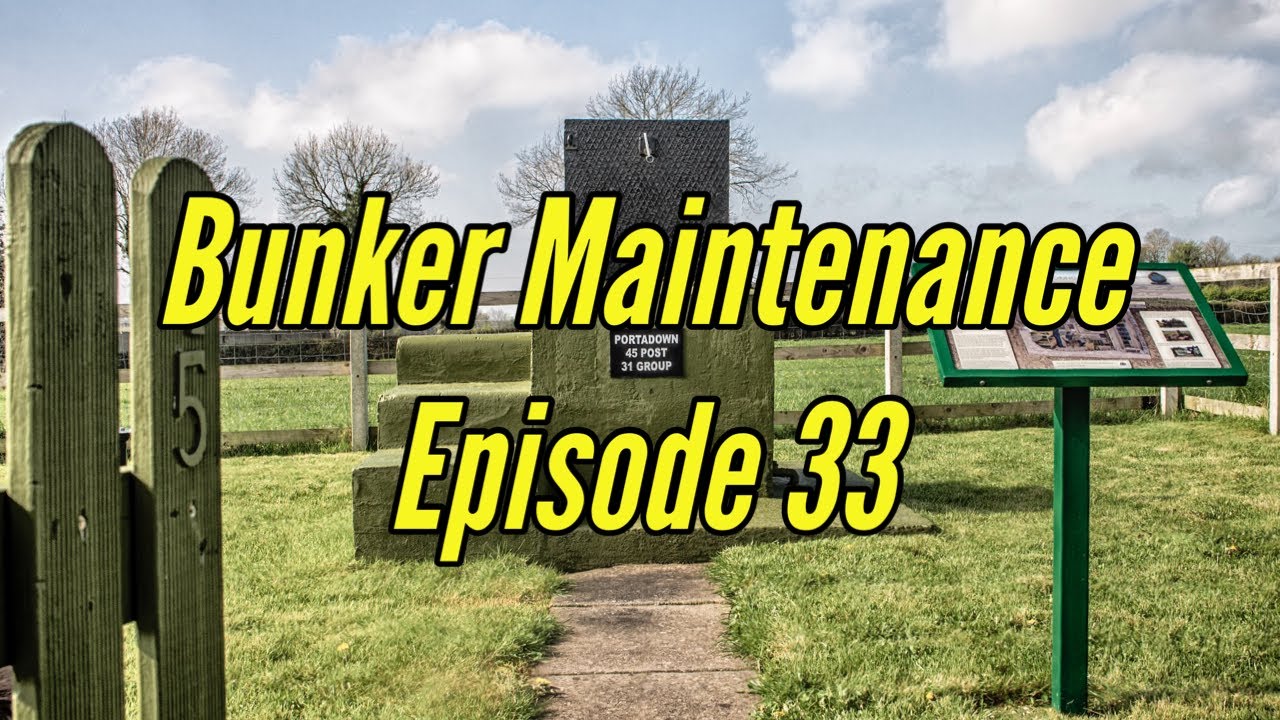 Bunker Maintenance Episode 33