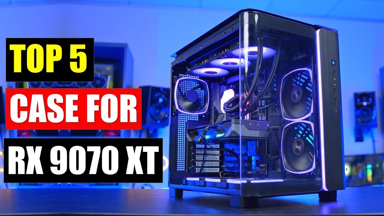 ✅Top 5 Best PC Cases for RX 9070 XT of 2026 — Perfect Fit & Airflow Tested!