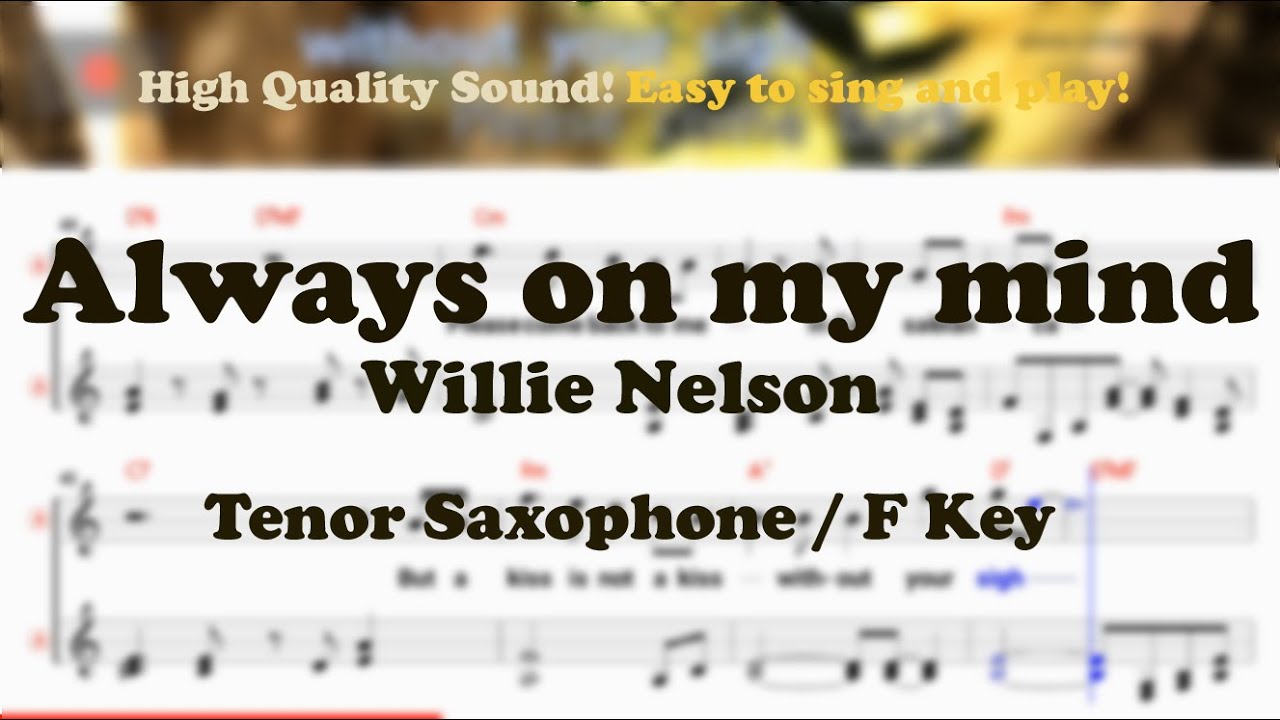 Always on my mind - Willie Nelson (Tenor/Soprano Saxophone Sheet Music F Key / Karaoke / Easy Solo)